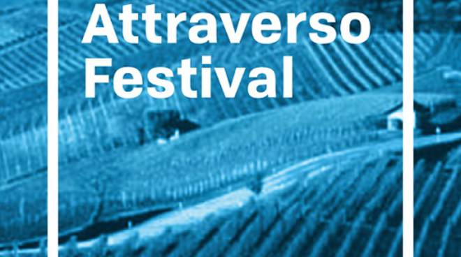 Parte domani "Attraverso Festival", musica, teatro e cultura materiale tra Langhe, Roero e Monferrato