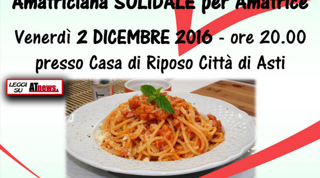 Alla Casa di Riposo Città di Asti la cena di beneficenza "Amatriciana per Amatrice"