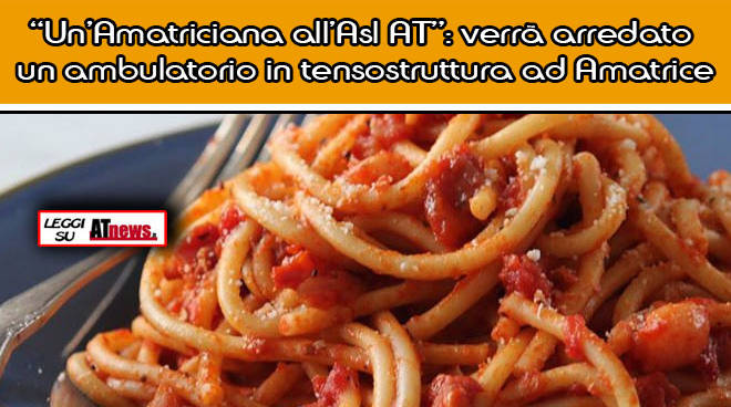 “Un’Amatriciana all’Asl AT”: verrà arredato un ambulatorio in tensostruttura ad Amatrice