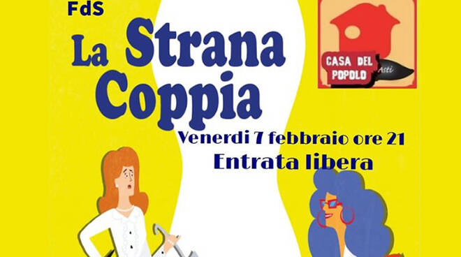 La strana coppia alla casa del popolo di asti