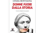 "Donne fuori dalla storia" libro cinzia montagna