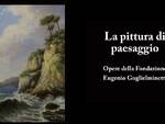 La  pittura di paesaggio. Opere della Fondazione Eugenio Guglielminetti